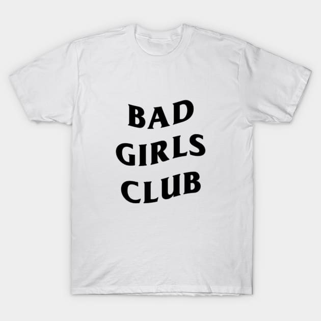 bad girls club T-Shirt by ruifaria